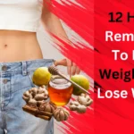 12 Home Remedies To Lose Weight And Lose Weight